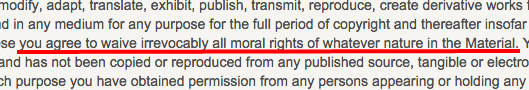 “you agree to waive irrevocably all moral rights of whatever nature in the Material.”