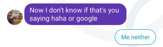 Now I don't know if that's you or google - Me neither