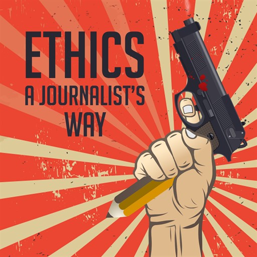 ethics: a journalist's way